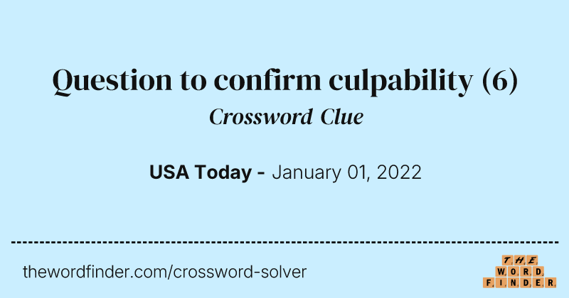Question to confirm culpability crossword clue image