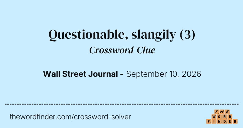 Questionable, slangily crossword clue image