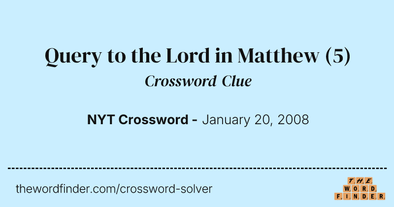 Query to the Lord in Matthew crossword clue image