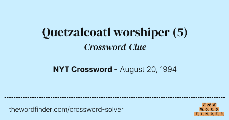 Quetzalcoatl worshiper crossword clue image
