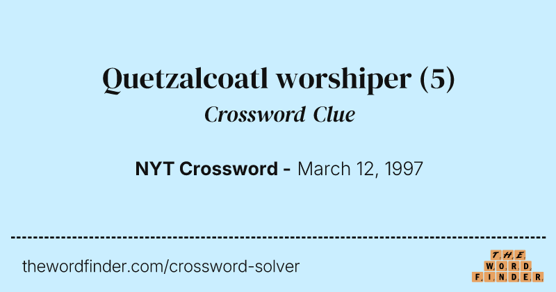 Quetzalcoatl worshiper crossword clue image
