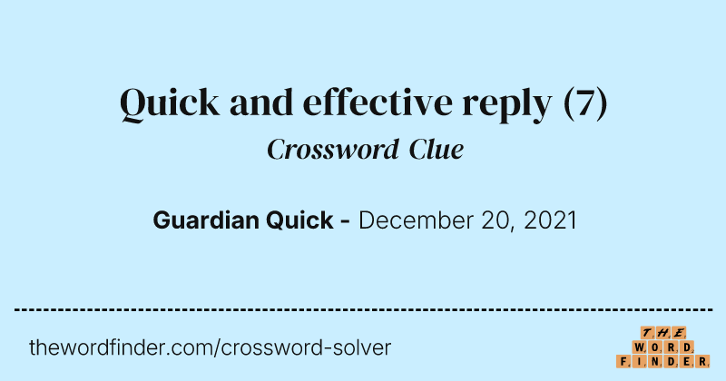 Quick and effective reply crossword clue image