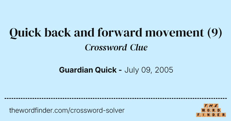 Quick back and forward movement crossword clue image