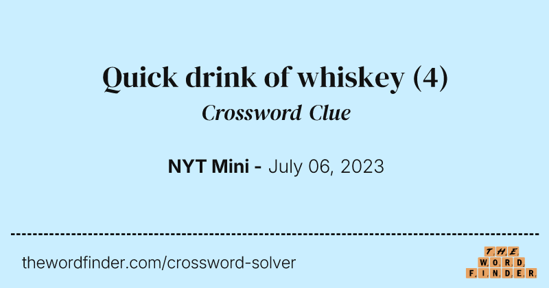 Quick drink of whiskey crossword clue image