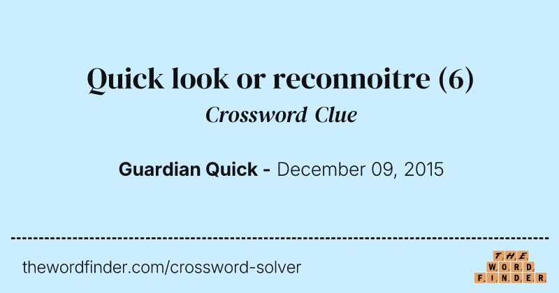 Quick look or reconnoitre crossword clue image