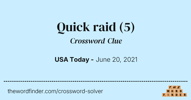 Quick raid crossword clue image