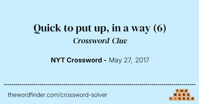 Quick to put up, in a way crossword clue image