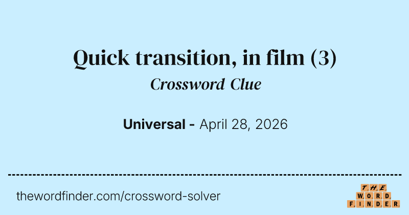 Quick transition, in film crossword clue image