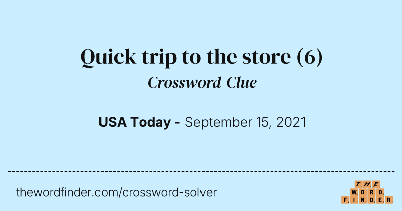 Quick trip to the store crossword clue image