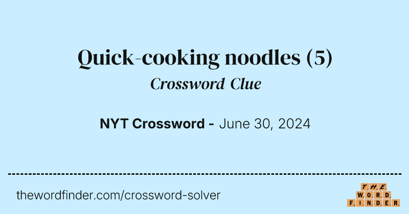 Quick-cooking noodles crossword clue image
