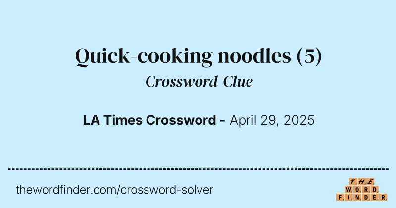 Quick-cooking noodles crossword clue image