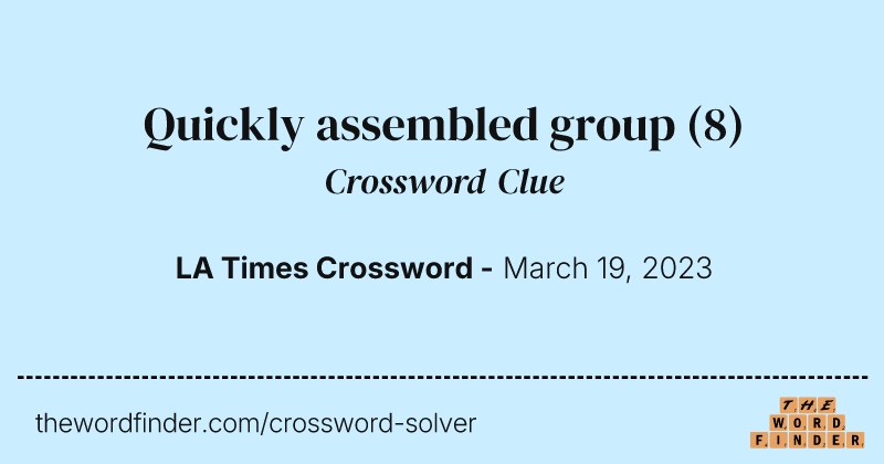 Quickly assembled group crossword clue image