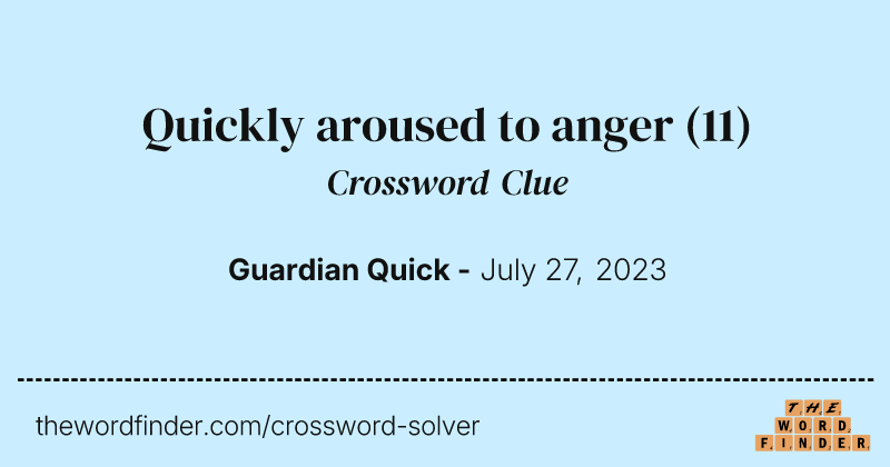 Quickly aroused to anger crossword clue image
