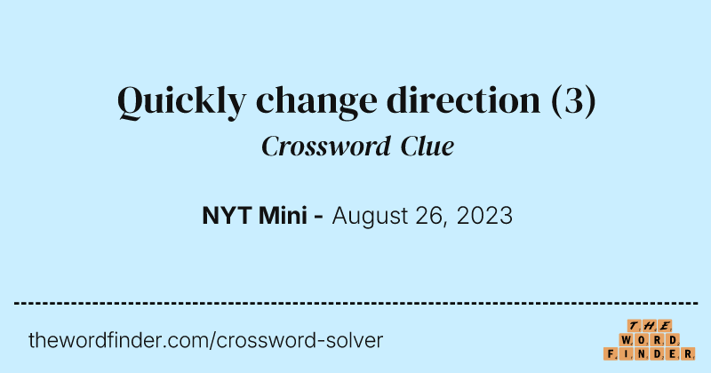 Quickly change direction crossword clue image
