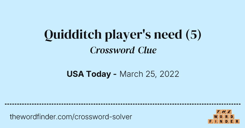 Quidditch player's need crossword clue image