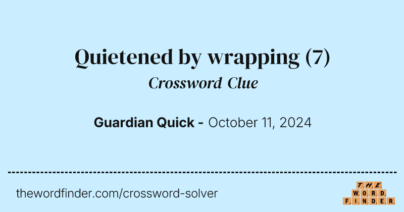 Quietened by wrapping crossword clue image