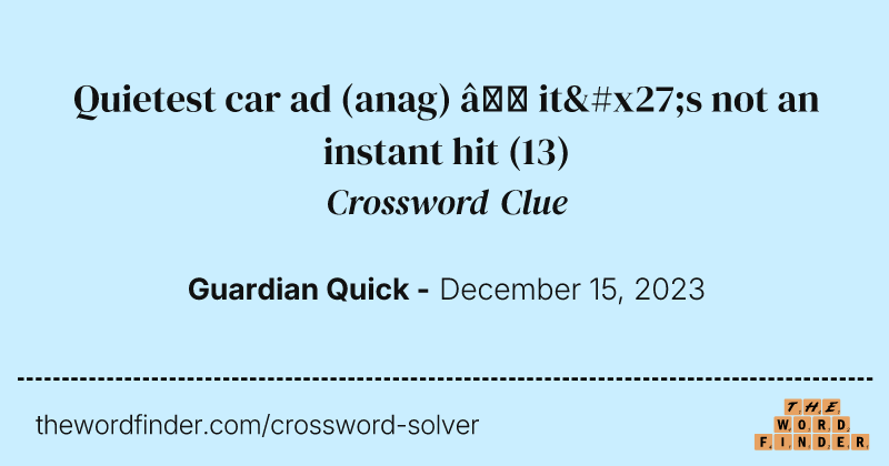 Quietest car ad (anag) – it's not an instant hit crossword clue image