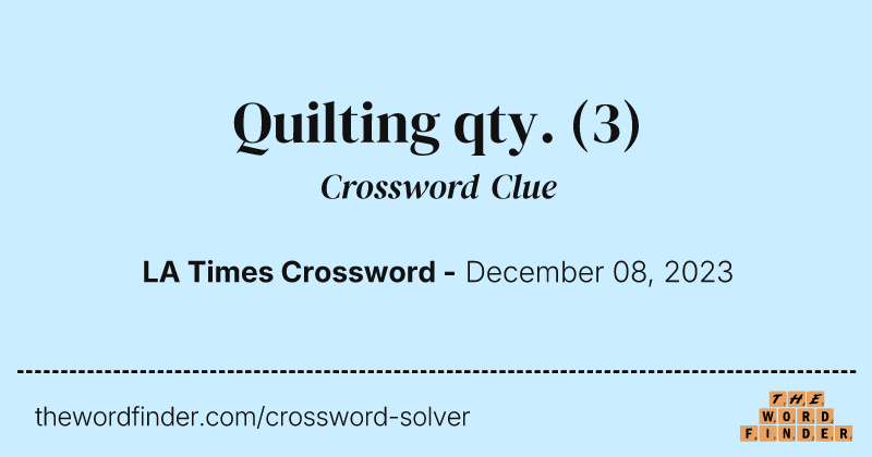 Quilting qty. crossword clue image
