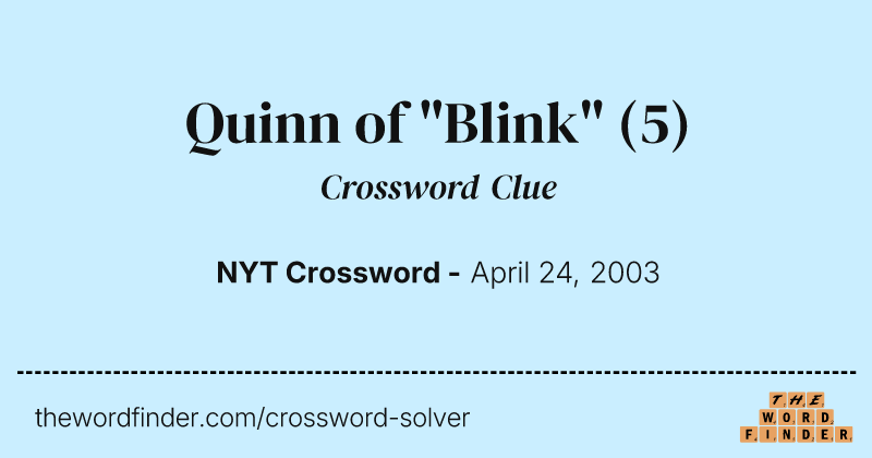 Quinn of "Blink" crossword clue image