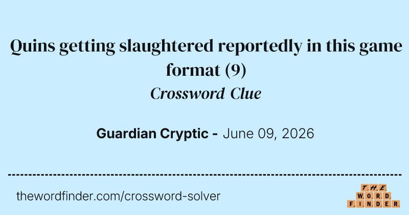 Quins getting slaughtered reportedly in this game format crossword clue image