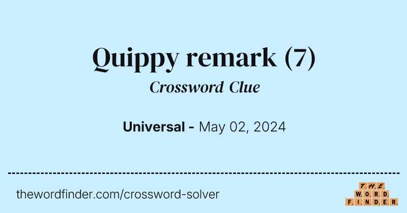 Quippy remark crossword clue image