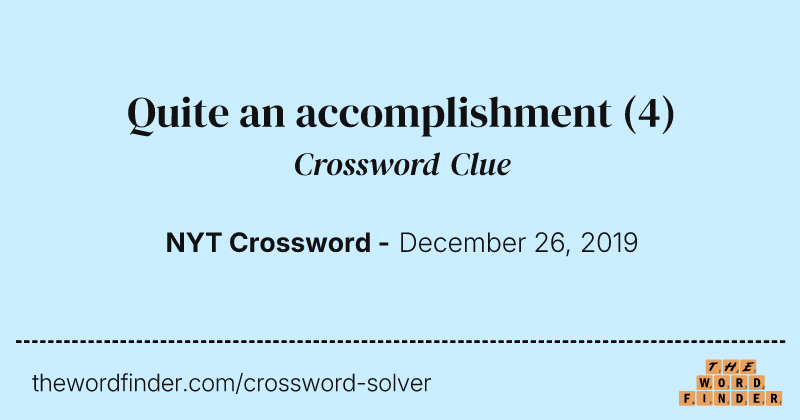Quite an accomplishment crossword clue image