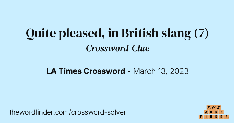Quite pleased, in British slang crossword clue image