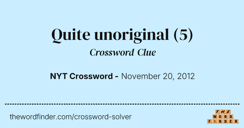 Quite unoriginal crossword clue image