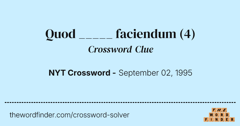 Quod _____ faciendum crossword clue image