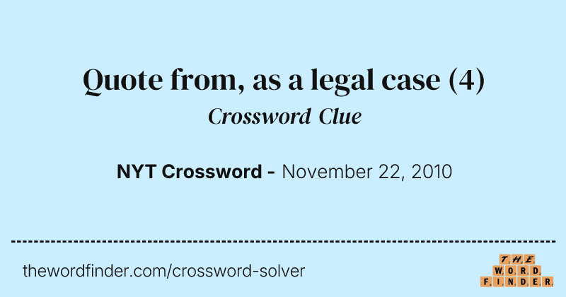 Quote from, as a legal case crossword clue image