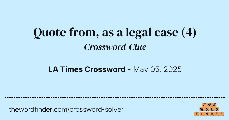 Quote from, as a legal case crossword clue image