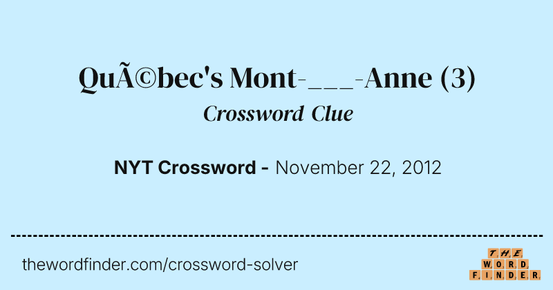 Québec's Mont-___-Anne crossword clue image
