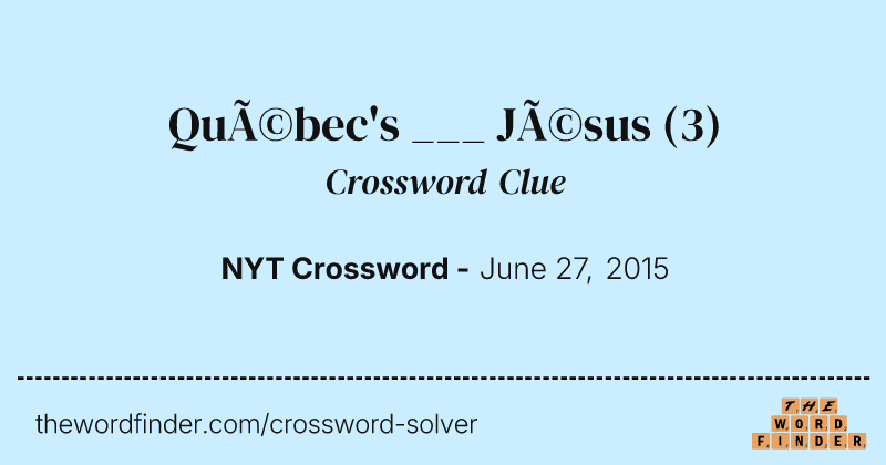 Québec's ___ Jésus crossword clue image