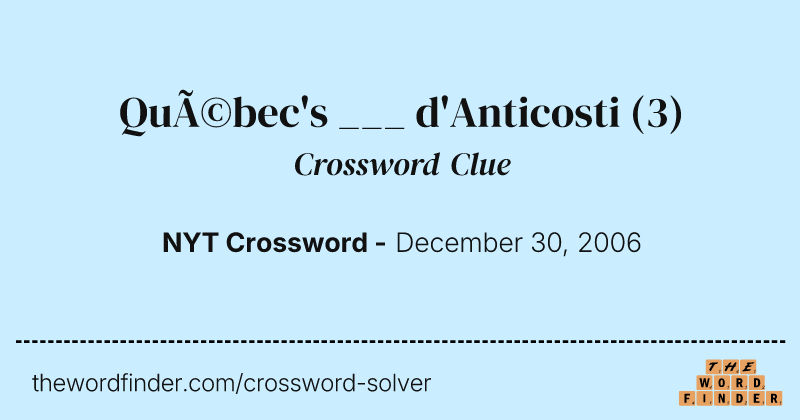 Québec's ___ d'Anticosti crossword clue image