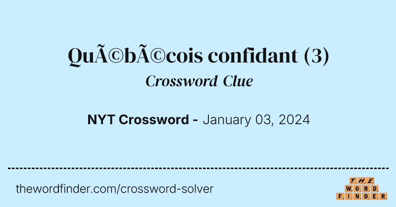 Québécois confidant crossword clue image