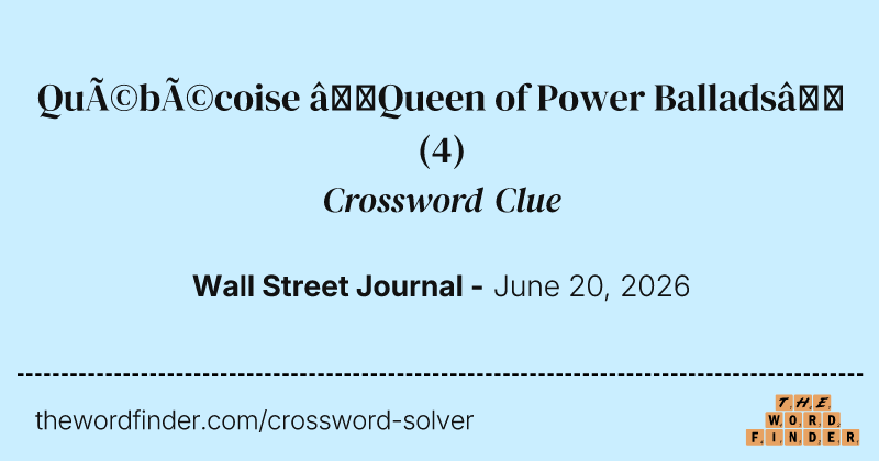 Québécoise “Queen of Power Ballads” crossword clue image