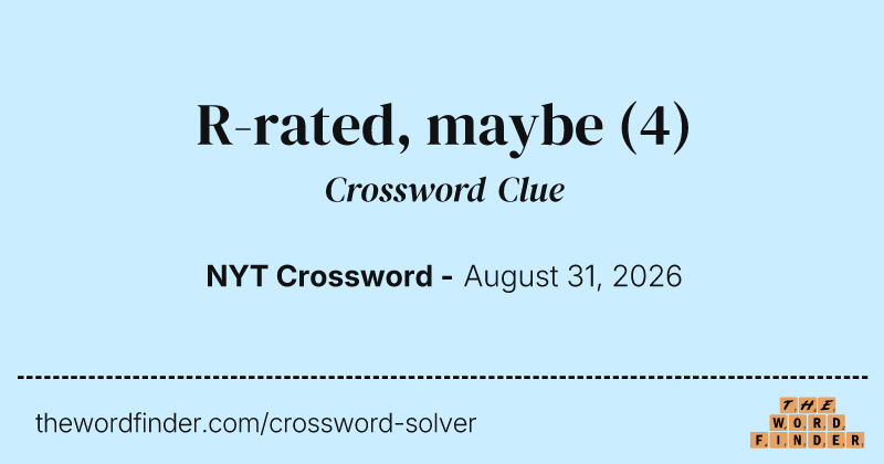 R-rated, maybe crossword clue image
