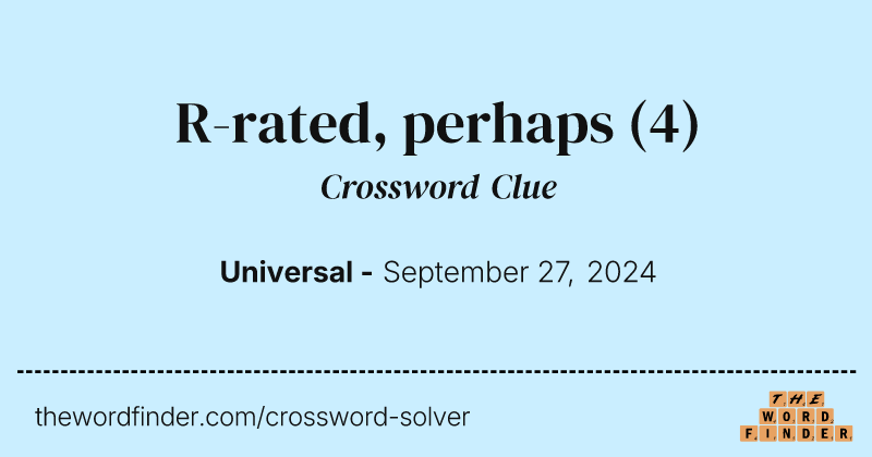 R-rated, perhaps crossword clue image