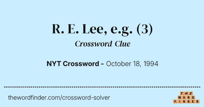 R. E. Lee, e.g. crossword clue image