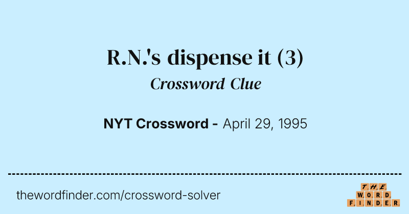 R.N.'s dispense it crossword clue image