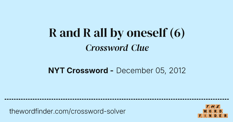 R and R all by oneself crossword clue image