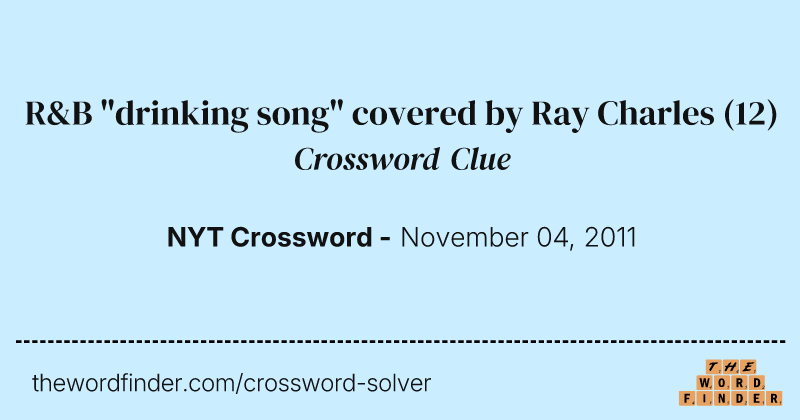 R&B "drinking song" covered by Ray Charles crossword clue image