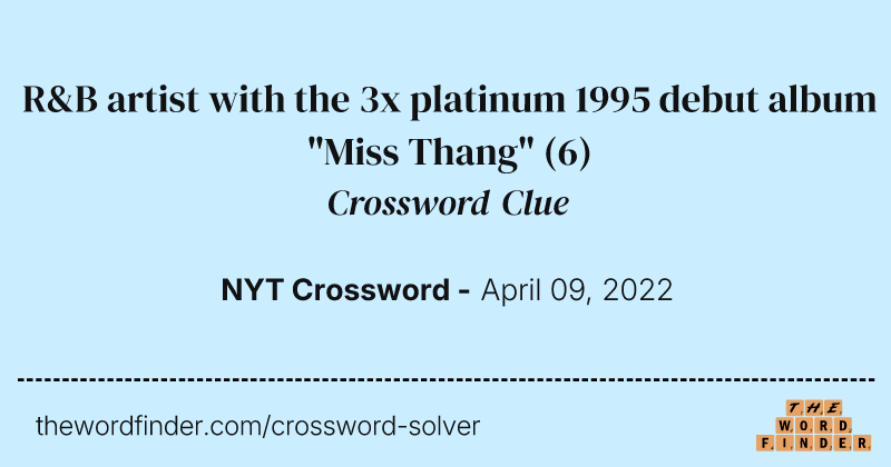 R&B artist with the 3x platinum 1995 debut album "Miss Thang" crossword clue image