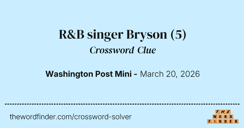 R&B singer Bryson crossword clue image