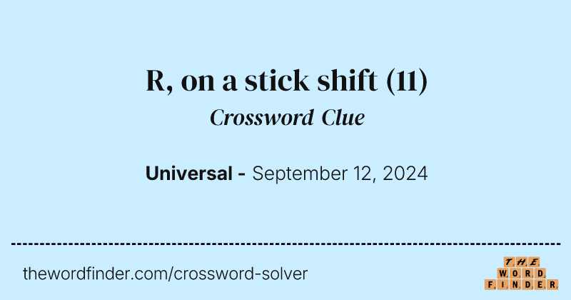 R, on a stick shift crossword clue image