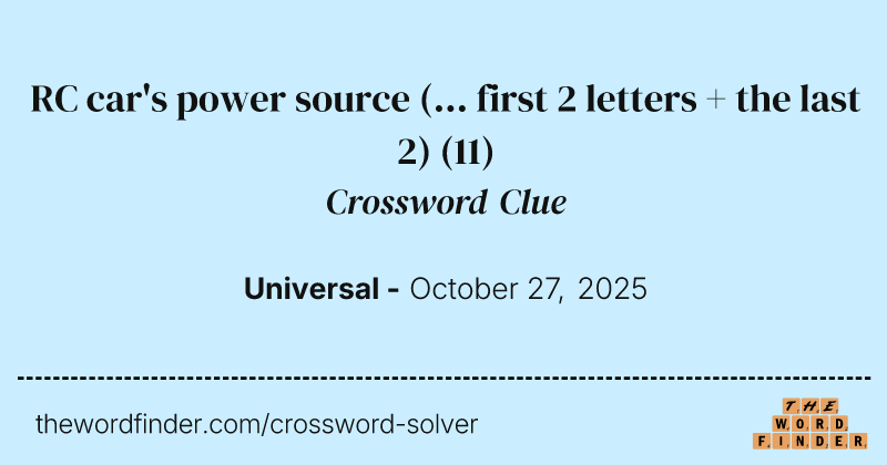 RC car's power source (... first 2 letters + the last 2) crossword clue image