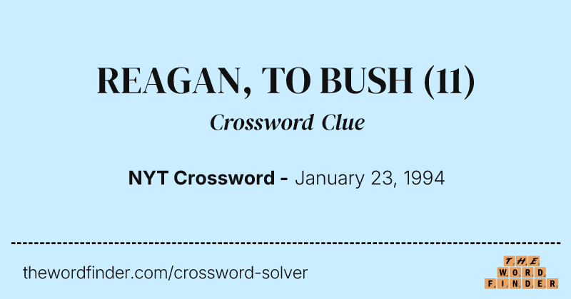 REAGAN, TO BUSH crossword clue image
