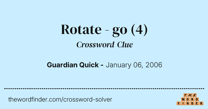 Rotate - go crossword clue image