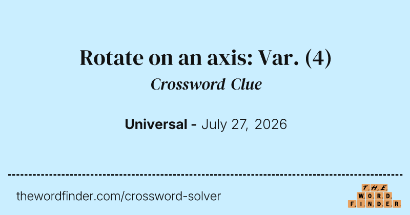 Rotate on an axis: Var. crossword clue image