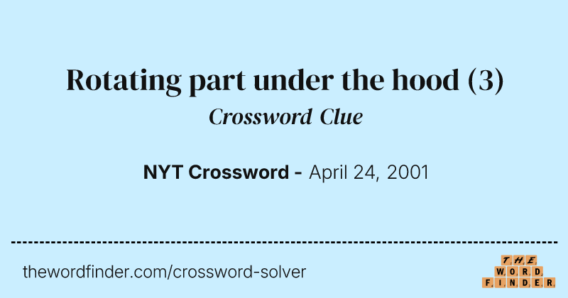 Rotating part under the hood crossword clue image